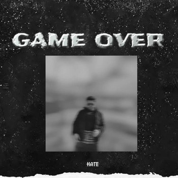 Hate - Game Over (Explicit)