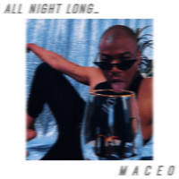 Maceo - All Night Long (Explicit)