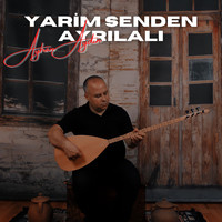 Ayhan Aydın - Yarim Senden Ayrılalı
