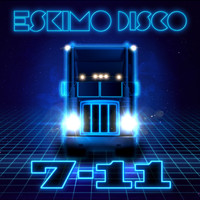 Eskimo Disco - 7-11