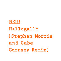 NEU! - Hallogallo (Stephen Morris and Gabe Gurnsey Remix)