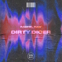 Rachel Raw - Dirty Dicer