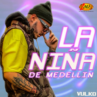 Vulko - La Niña De Medellín