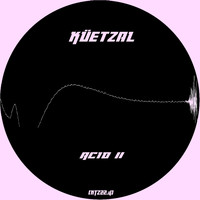 Küetzal - Acid 11