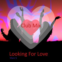 Marc S - Looking For Love (Extended)