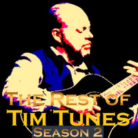 Tim Rose - The Rest of Tim Tunes, Season 2