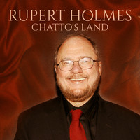 Rupert Holmes - Chatto's Land