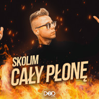 Skolim & Dance 2 Disco - Cały Płonę
