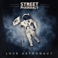 Street Pharmacy - Love Astronaut