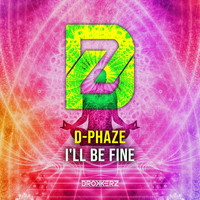 D-Phaze - I'll Be Fine