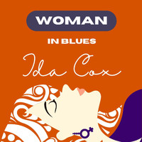 Ida Cox - Woman in Blues - Ida Cox