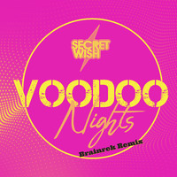 Secret Wish - Voodoo Nights (Brainrek Remix)