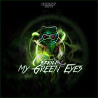EzKill - My Green Eyes