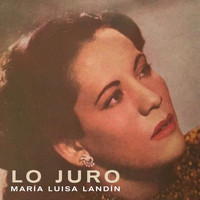 Maria Luisa Landin - Lo Juro