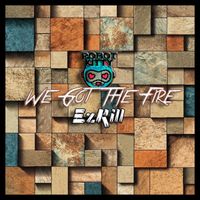 EzKill - We Got The Fire