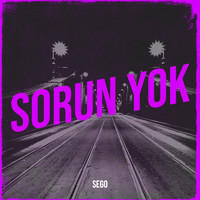 Sego - Sorun Yok (Explicit)