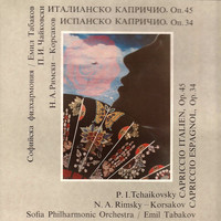 Sofia Philharmonic Orchestra, Emil Tabakov - Tchaikovsky: Italian Capriccio, Op. 45 - Rimsky-Korsakov: Capriccio Espagnol, Op. 34