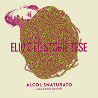 Elio e le Storie Tese - Alcol snaturato (Una serata speciale)
