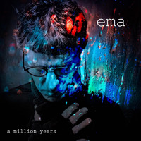 EMA - A Million Years
