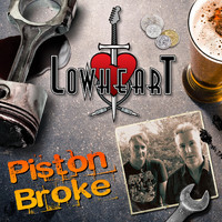 Lowheart - Piston Broke