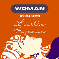 Lucille Hegamin - Woman in Blues - Lucille Hegamin