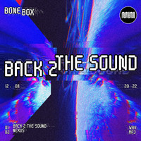 BONE BOX - Back 2 the Sound