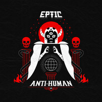 Eptic - Anti-Human