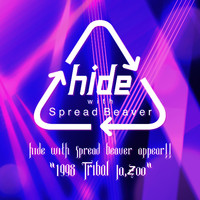 hide with Spread Beaver - hide with Spread Beaver appear!!"1998 TRIBAL Ja,Zoo" (Live) (2022Mix)