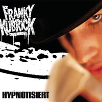 Franky Kubrick - Hypnotisiert EP