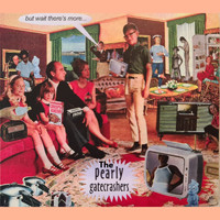 The Pearly Gatecrashers - But Wait There's More
