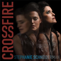 Stephanie Schneiderman - Crossfire