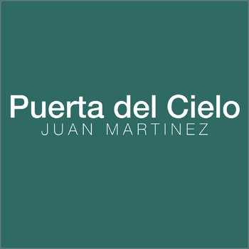 Juan Martinez - Puerta Del Cielo (En Vivo)