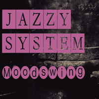 Jazzy System - Moodswing