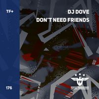 DJ Dove - Don't Need Friends