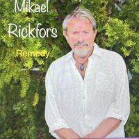 Mikael Rickfors - Remedy