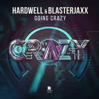 Hardwell and Blasterjaxx - Going Crazy