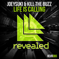 Joeysuki and Kill The Buzz - Life Is Calling