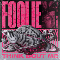 Foolie - Think Bout Me