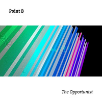 Point B - The Opportunist