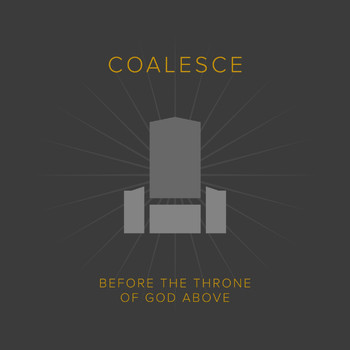 Coalesce - Before the Throne of God Above