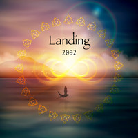2002 - Landing