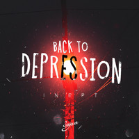 inept - Back To Depression
