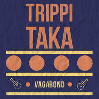 Trippi Taka - Vagabond