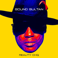 Sound Sultan - Reality CHQ