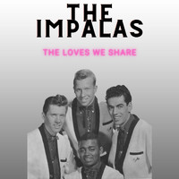 The Impalas - The Loves We Share - The Impalas