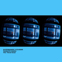 Supersonic Lizards & Yamato Daka - The Third Kind