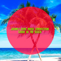 Jason's Afro House Connection - Cabin in the Beach