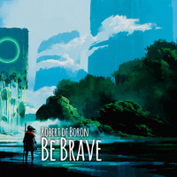 Robert de Boron - Be Brave