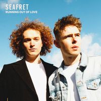 Seafret - Running Out of Love