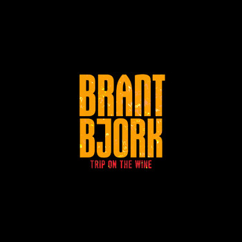 Brant Bjork - Trip on the Wine